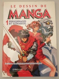 Le dessin de manga - 1 personnages et scénarios
