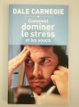 Comment dominer le stress et les soucis