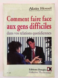 Comment faire face aux gens difficiles